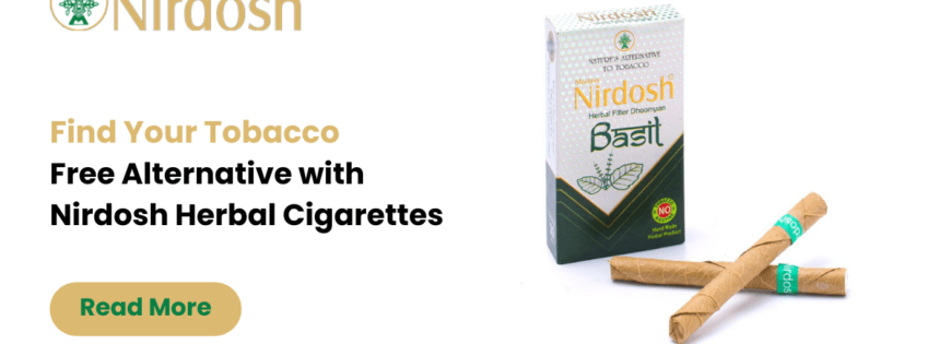 Find Your Tobacco-Free Alternative with Nirdosh Herbal Cigarettes